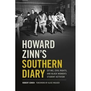 Howard Zinn's Southern Diary: Sit-Ins, Civil Rights, and Black Women's Student A